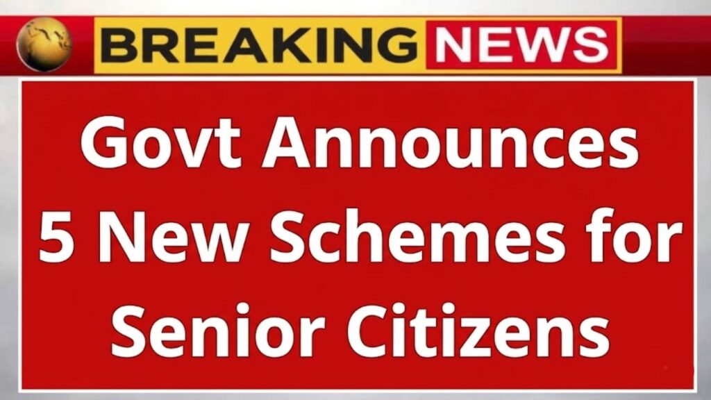 Govt Announces 5 New Schemes for Senior Citizens: A Step Toward Better Welfare