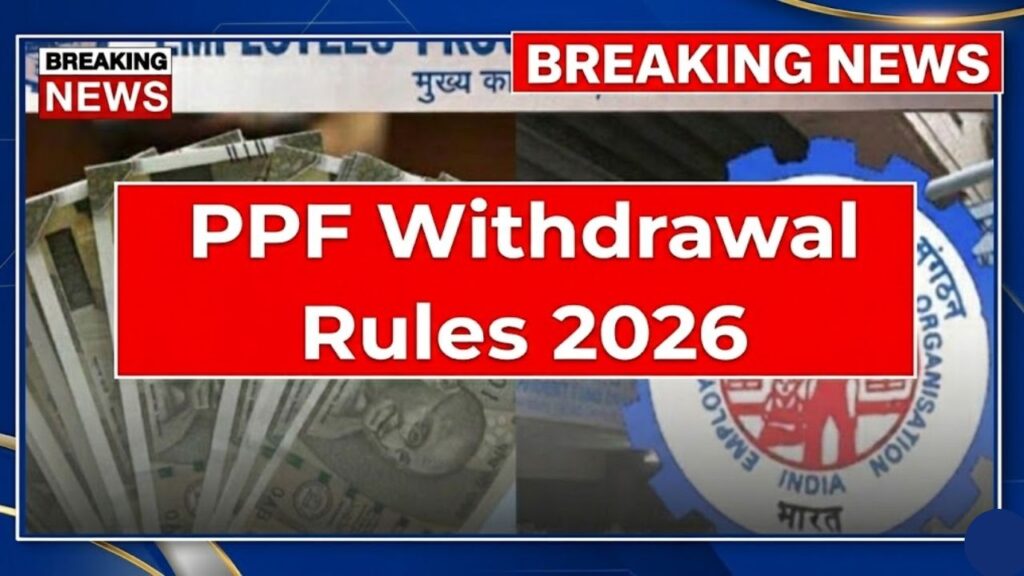 PPF Withdrawal Rules 2026: Why You Can’t Access Your Money Early and When You Finally Can